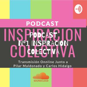 PODCAST Nº1 INSPIRACION COLECTIVA - Crisis = Oportunidad