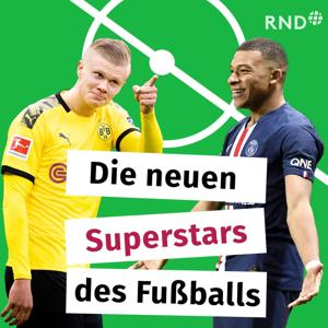 Die neuen Superstars des Fußballs