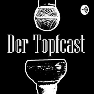 Der Topfcast