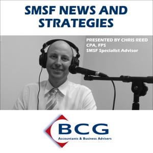 SMSF News and Strategies Podcast Show by Chris Reed: Certified Practicing Accountant (CPA), FPS and SMSF Specialist Advisor, Director of Business Concepts Group