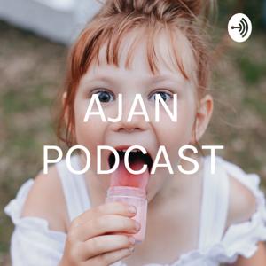 AJAN PODCAST