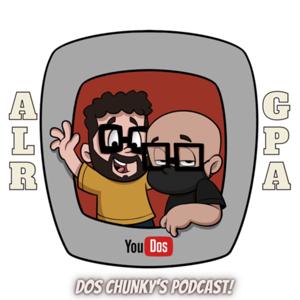 Dos Chunky’s Podcast