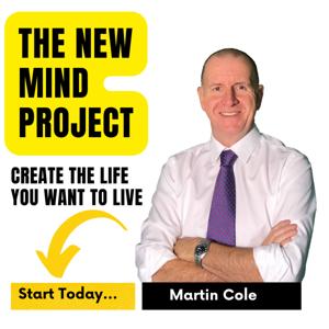 The New Mind Project. How to create the life you were meant to live