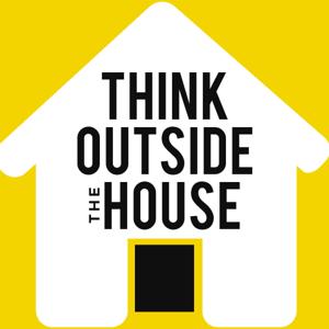 Think Outside the House Podcast