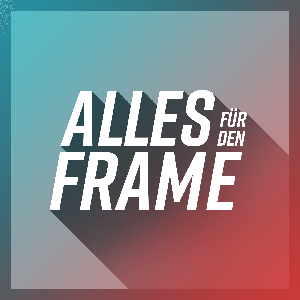 Alles für den Frame