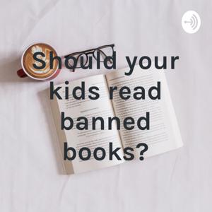 Should your kids read banned books?