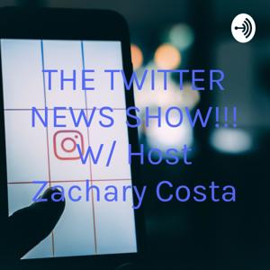 THE TWITTER NEWS SHOW!!! W/ Host Zachary Costa