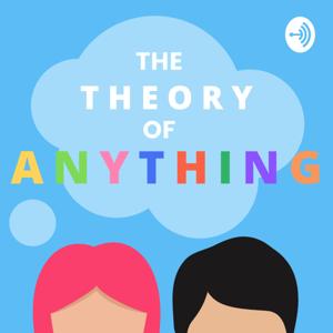 The Theory of Anything