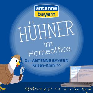 "Hühner im Homeoffice" - der ANTENNE BAYERN Krisen-Krimi