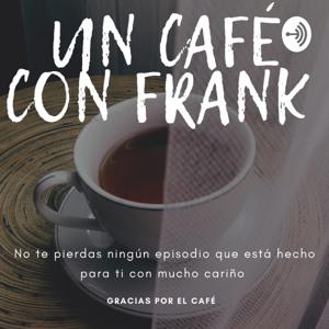 "Un café Con Frank" || Bienvenidos 💪🏻🙂 - SÍGUEME