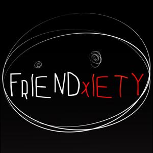 Friendxiety