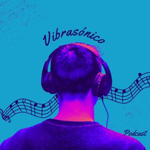 Vibrasónico-Podcast