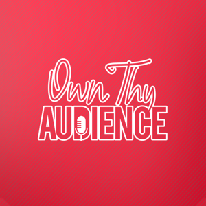 Own Thy Audience