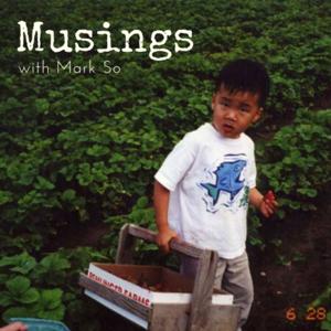 Musings with Mark So