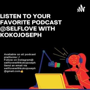 SELF LOVE WITH KOKO JOSEPH