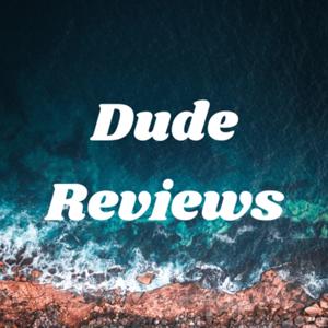 Dude Reviews