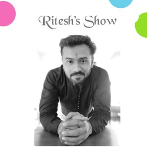 Ritesh's Show