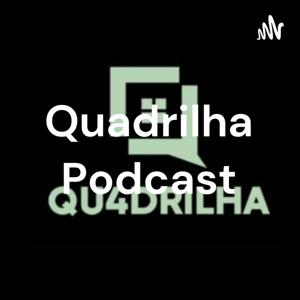 Quadrilha Podcast