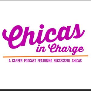 Chicas In Charge Podcast
