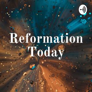 Reformation Today