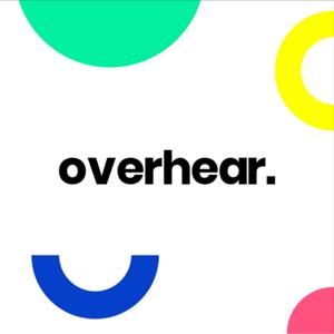 OVERHEAR