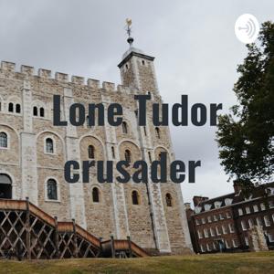 Lone Tudor crusader