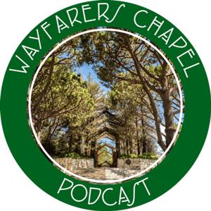 Wayfarers Chapel Podcast