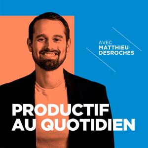 Productif au quotidien by Matthieu Desroches