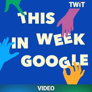 This Week in Google (Video)