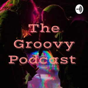 The Groovy Podcast