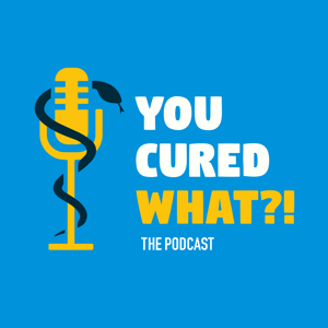 You Cured What?!