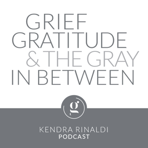 Grief, Gratitude & The Gray in Between