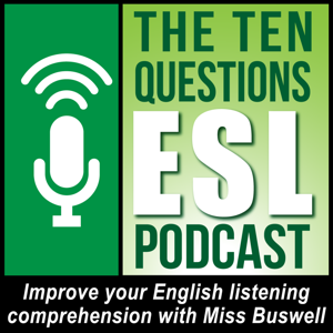 Ten Questions ESL Podcast by Nancy Buswell