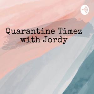 Quarantine Timez with Jordy