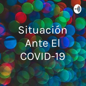 Situación Ante El COVID-19