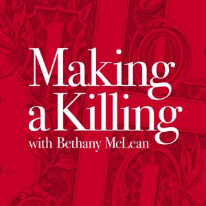 Making a Killing with Bethany McLean by Pushkin Industries