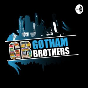 Gotham Brothers Podcast