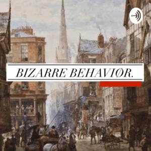 Bizarre Behaviors