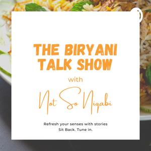 The Biryani Talk Show | NotSoNiqabi