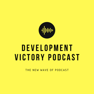 Development victory podcast