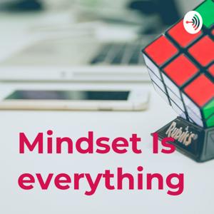 Mindset Is everything