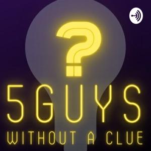 5 Guys Without A Clue