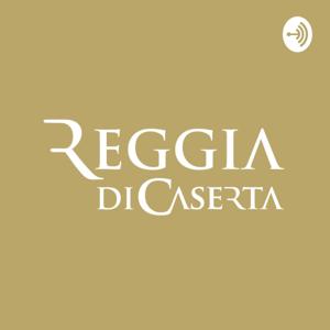 Reggia di Caserta | Il podcast