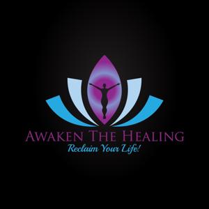 Awaken The Healing - Reclaim Your Life!