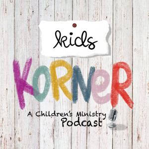 Kids Korner: A Children's Ministry Podcast