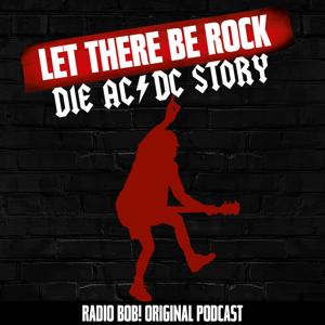 Let there be Rock – der AC/DC Podcast by RADIO BOB!