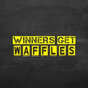 Winners Get Waffles