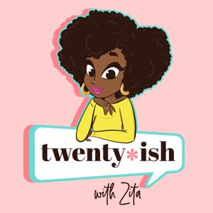 Twenty-ish with Zita