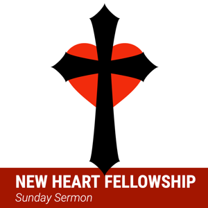 New Heart Fellowship's Podcast