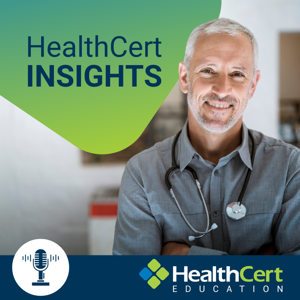 HealthCert Insights – A Podcast for Doctors, Nurses and Healthcare Professionals